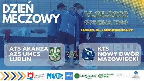 Mecz sparingowy ATS AKANZA AZS UMCS LUBLIN vs KTS NOWY DWÓR MAZOWIECKI