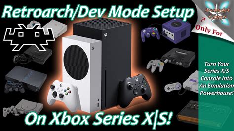 Xbox Series X S Retroarch And Dev Mode Install Guide Turn Your Xbox