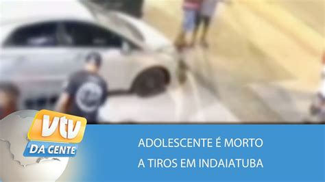 Adolescente Morto A Tiros Em Indaiatuba Vtv Da Gente Youtube