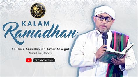 Kalam Ramadhan Al Habib Abdullah Bin Ja Far Assegaf Sesion Youtube