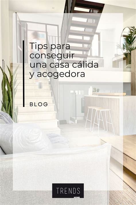 Tips Para Conseguir Una Casa C Lida Y Acogedora En Decoraci N