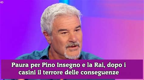 Paura Per Pino Insegno E La Rai Dopo I Casini Il Terrore Delle