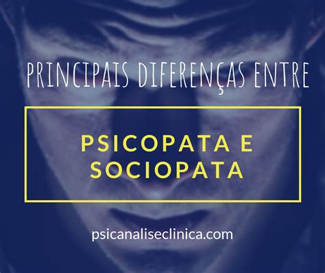 Diferen A Entre Psicopata E Sociopata Psican Lise Cl Nica