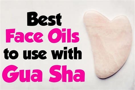 Face Oils For Gua Sha To Get Beautiful Glowing Skin