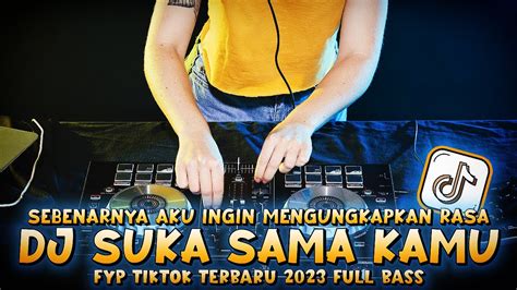 Dj Suka Sama Kamu Remix Viral Fyp Tiktok Terbaru 2023 Dj Yang Kalian