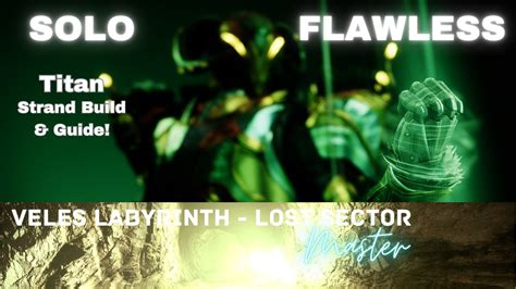 SOLO FLAWLESS MASTER LOST SECTOR VELES LABYRINTH TITAN STRAND BUILD