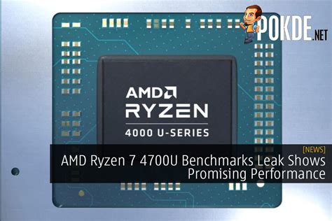 AMD Ryzen 7 4700U Benchmarks Leak Shows Promising Performance – Pokde.Net
