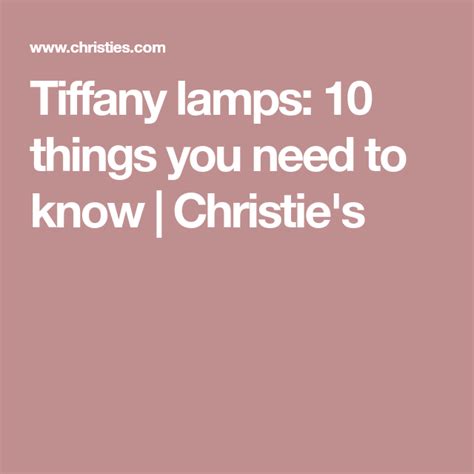 Collecting Guide 10 Things To Know About Tiffany Lamps Christies