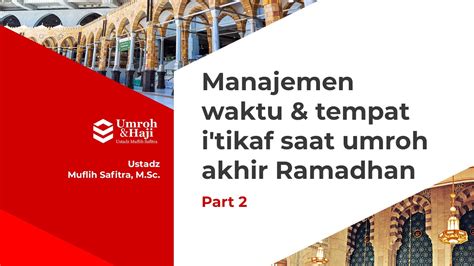 Vitamin Ilmu Haji Umroh 032 Part 2 Manajemen Waktu Tempat I Tikaf