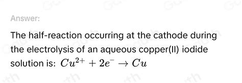 Solved The Half Reaction Occurring At The Cathode During Electrolysis Of An Aqueous Copperii