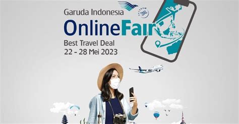 Garuda Indonesia Travel Fair Kembali Digelar Diskon Tiket Hingga Persen