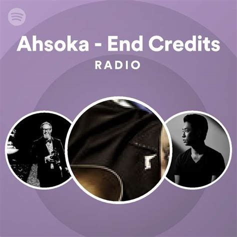 Ahsoka End Credits Radio Playlist By Spotify Spotify