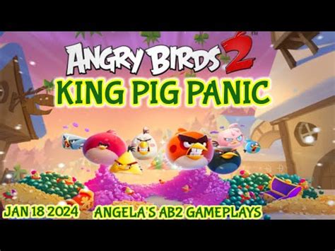 Angry Birds 2 King Pig Panic Daily Challenge Today 18 1 2024 19 1