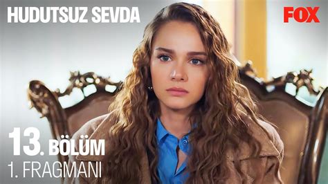 Hudutsuz Sevda 13 bölüm fragmanı yayınlandı m Hudutsuz Sevda yeni