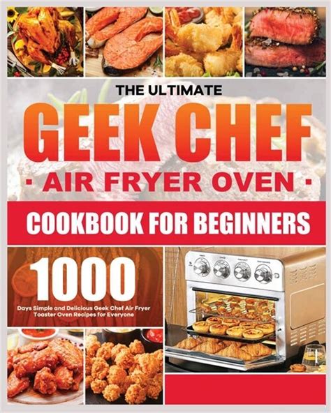 알라딘 The Ultimate Geek Chef Air Fryer Oven Cookbook For Beginners 1000