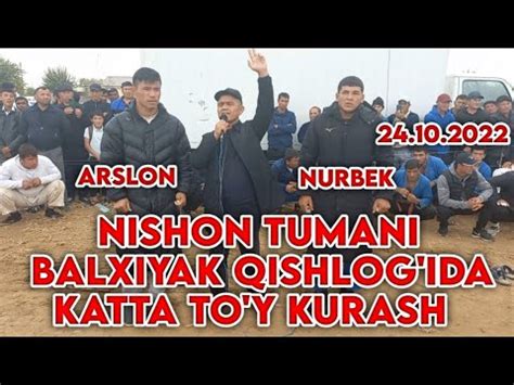 NISHON TUMANI BALXIYAK QISHLOG IDA KATTA TO Y KURASH 24 10 2022 YouTube