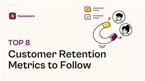 Top 8 Customer Retention Metrics To Follow Blog Houseware