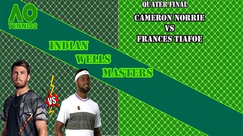 Cameron Norrie Vs Frances Tiafoe Indian Wells Masters 15 03 2023