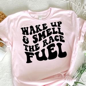 Wake Up And Smell The Race Fuel Svg Racing Svg Racing Fan Etsy