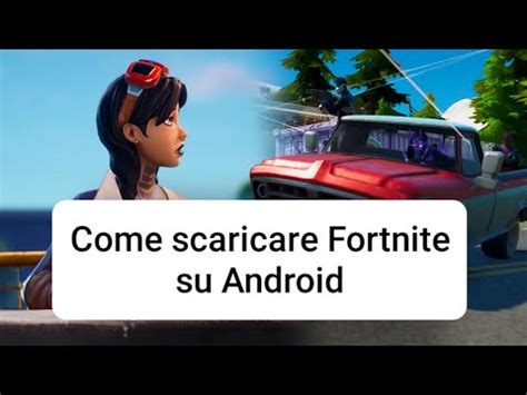 Come Scaricare Fortnite Su Android E Su Telefono Non Supportato