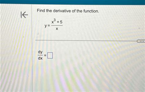 Solved Find The Derivative Of The Function Y X3 5xdydx