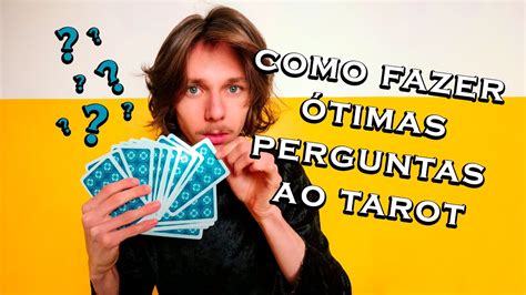 Como Fazer As Melhores Perguntas Para O Tarot O Tarot Responde Sim