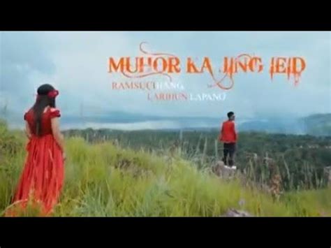 Muhor Ka Jingieid New Khasi Song By Ram Suchiang Ft Larihun Lapang On