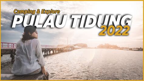 CAMPING EXPLORE PULAU TIDUNG Budget 400rb Berdua MSRG YouTube