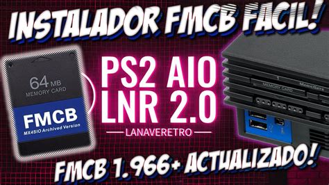 Crea Tu Tarjeta FMCB 1 966 Actualizada Con PS2 AIO LNR 2 0 El