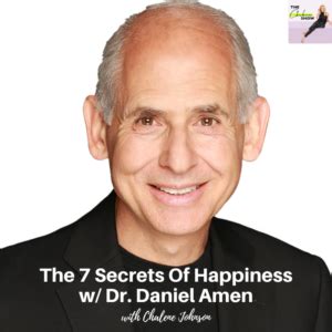 The 7 Secrets Of Happiness With Dr Daniel Amen CHALENE JOHNSON