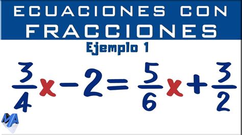 Cómo Solucionar Ecuaciones De Primer Grado Con Fracciones Ejemplo 1