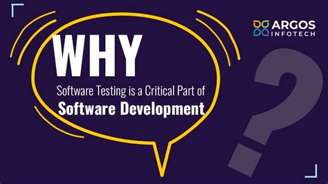 Why Software Testing Is A Critical Part Of Software Development Argos Infotech