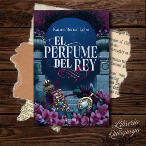 El Perfume Del Rey Karine Bernal Lobo Librer A Quisqueya