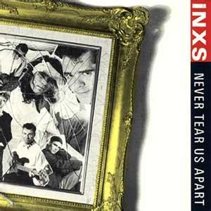 INXS - Never Tear Us Apart