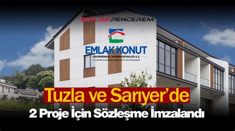 Emlak Konut Gyo Sar Yer Ve Tuzla Projeleri I In S Zle Me Imzalad