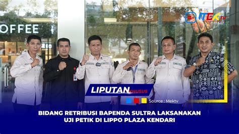 Bidang Retribusi Bapenda Sultra Laksanakan Uji Petik Di Lippo Plaza