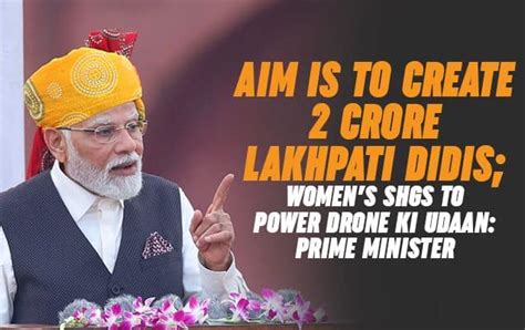 Aim Is To Create Crore Lakhpati Didis Womens Shgs To Power Drone Ki