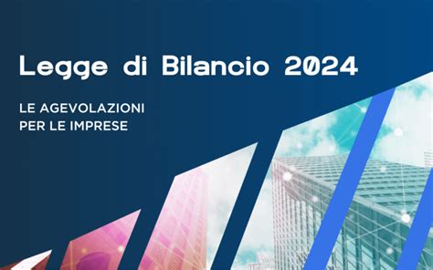 Legge di Bilancio 2024 le principali novità per le imprese