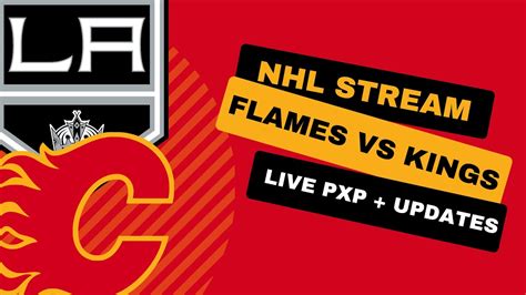 Live Calgary Flames Vs Los Angeles Kings Nhl Game Stream La Kings Vs