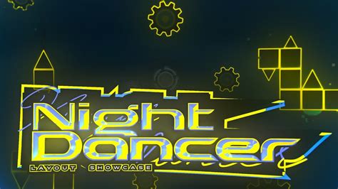 Night Dancer Layout Showcase Youtube
