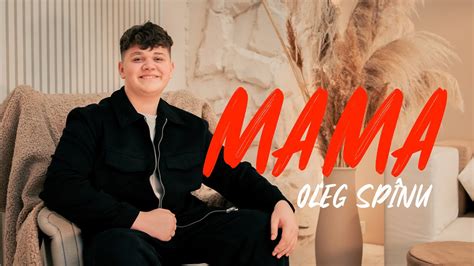 Oleg Spînu Mamă Official Video YouTube