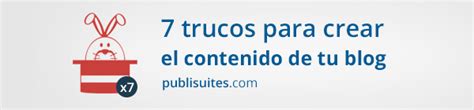 Trucos Para Crear El Contenido De Tu Blog