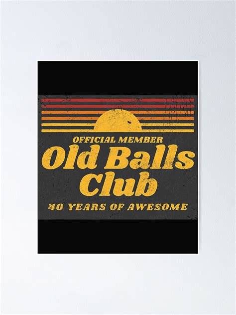 Mens Funny Th Birthday Old Balls Club Years Of Awesome Poster