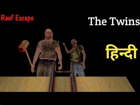 The Twins Horror Game Play Roof Escape Full Game Play Hindi YouTube