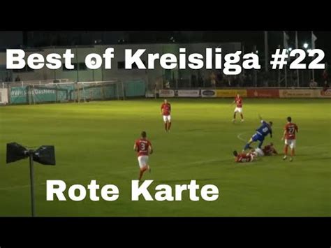 Ausraster Rote Karten Und Traumtore Best Of Kreisliga Youtube