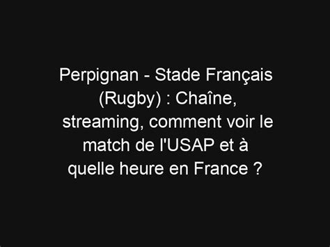 Perpignan Stade Français Rugby Chaîne streaming comment voir le