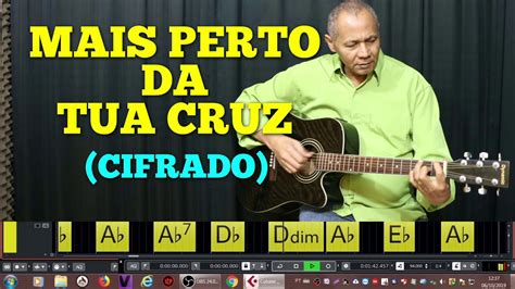 MAIS PERTO DA TUA CRUZ 55 CIFRADO CARLOS JOSE YouTube