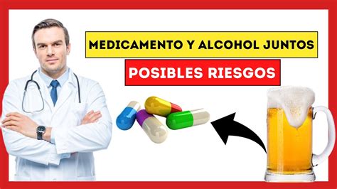 Qué Pasa si estoy Tomando Medicamento y Tomo Alcohol YouTube