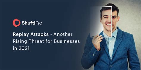 Replay Attacks - Another Rising Threat for Businesses in 2021