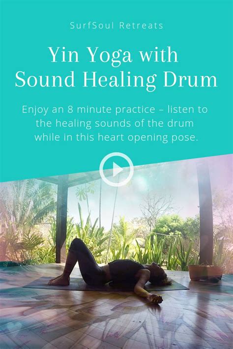 Yin Yoga Heart Opening Pose With Sound Healing Drum Yin Yoga Yin